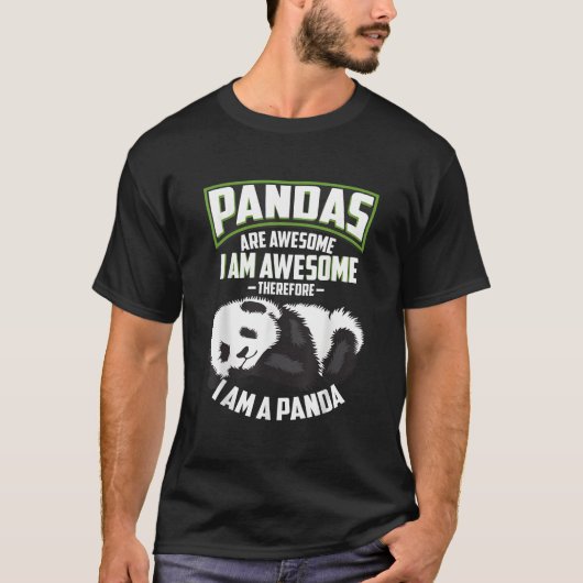 Pandas Are Awesome I Am A Panda Bear T-Shirt (Vorderseite)