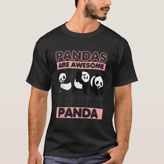 Pandas Are Awesome I Am Awesome Therefore I Am A P T-Shirt (Vorderseite)