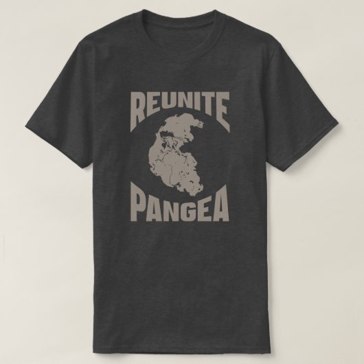 Pangea wiedervereinen, weil die Erde nicht genug i T-Shirt (Design vorne)