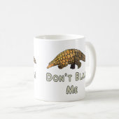 Pangolin gibt mir nicht die Schuld Kaffeetasse (VorderseiteRechts)