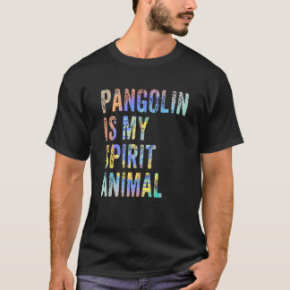 Pangolin ist mein Geiststier T-Shirt