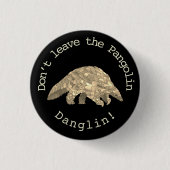 Pangolin-Niedlich gefährdete Tieraktivisten Button (Vorderseite)
