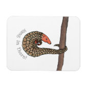 Pangolin'hang in's Kühlschrankmagnet Magnet (Horizontal)