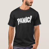 Panik! Text-Grafik-Slogan-Abschlag T-Shirt (Vorderseite)