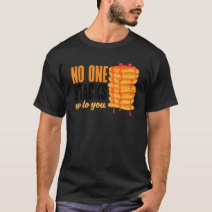 Pankecake Maker Frühstück, das niemand für Sie res T-Shirt