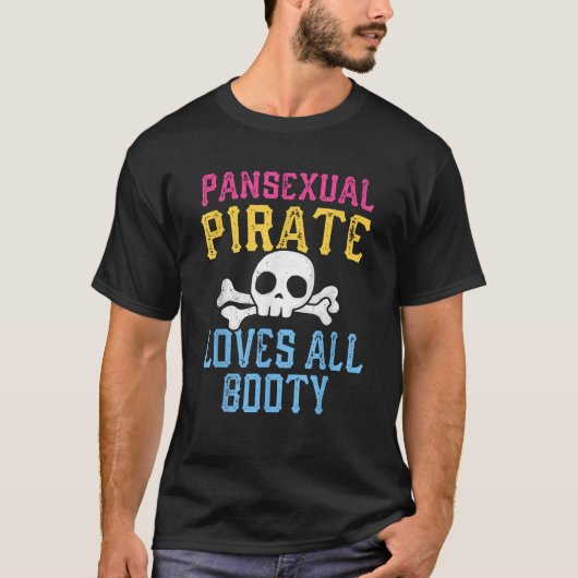 Pansexual PIrate Lieben Alle Hintern LGBT Pride T  T-Shirt (Vorderseite)