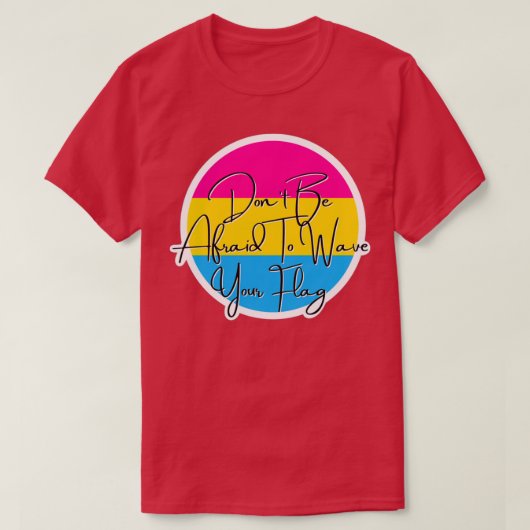 Pansexual Pride Wave Your Flag T-Shirt (Design vorne)