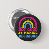 Pansexual Rainbow ist nicht gut in der Entscheidun Button (Vorne & Hinten)