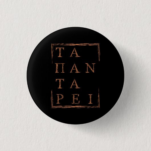 "Panta Rhei" Alles fließt Heraclitus Quote Button (Vorderseite)