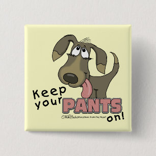 Panting Dog Behalten Pants on Button