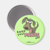 Panting Dog Behalten Pants on Magnet (Vorderseite/Rückseite)