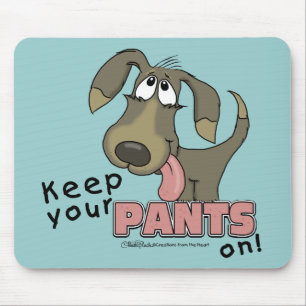 Panting Dog Behalten Pants on Mousepad