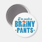 Pants Brainy, so eine Magnet (Vorderseite/Rückseite)