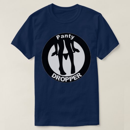 Panty Dropper T-Shirt (Design vorne)