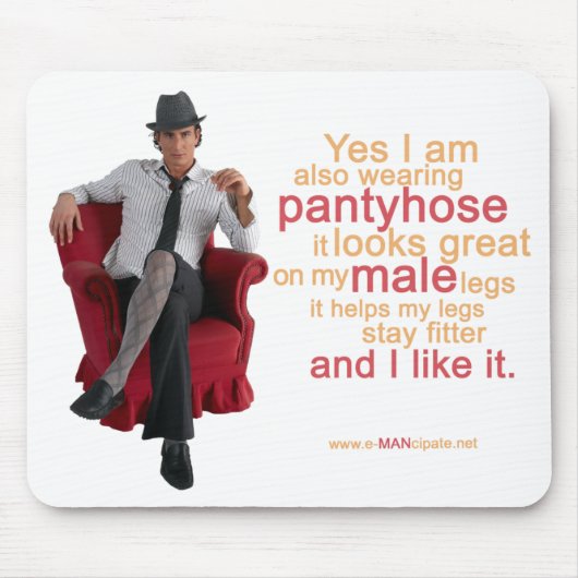 Pantyhose schaut groß auf meinen männlichen Beinen Mousepad (Vorne)