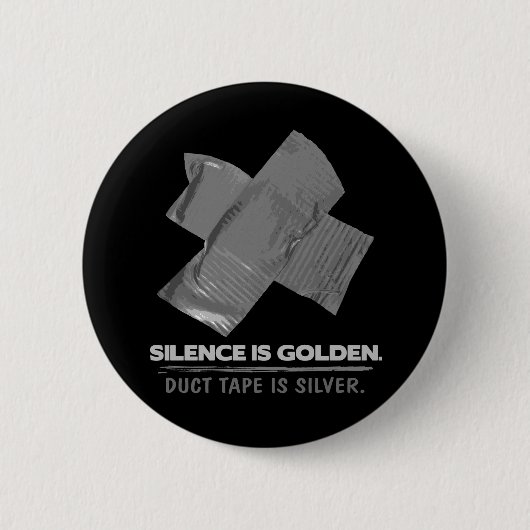 Panzerklebeband - Reden ist Silber, schweigen ist Button (Vorderseite)