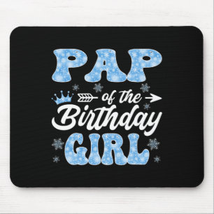 Pap of the Birthday Girl Snowflakes Winter Xmas Mousepad