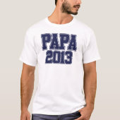 Papa 2013 T-Shirt (Vorderseite)