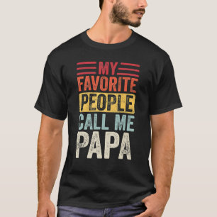 Papa Best Papa Meine Lieblings-Leute nennen mich P T-Shirt