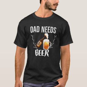 Papa braucht Bier Papa trinkt 🍺 T-Shirt