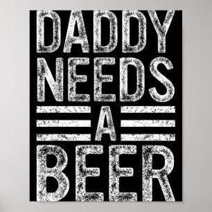 Papa braucht ein Bier Retro lustige Männer trinken Poster