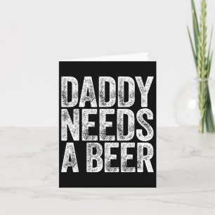 Papa braucht ein Bier-Shirt Lustige Männer trinken Karte