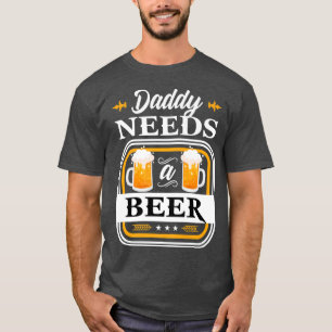 Papa braucht eine Bier Braut und Bräutigam Trinker T-Shirt