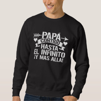 PAPÁ contigo hasta el infinito y más allá Sweatshirt