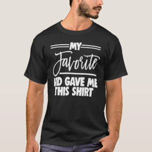 Papa Daddy, mein Lieblingskind gab mir den T-Shirt