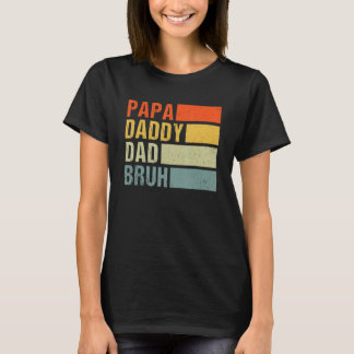 Papa Daddy Vater Bruh Bruh Sarcastic Vater Fathers T-Shirt