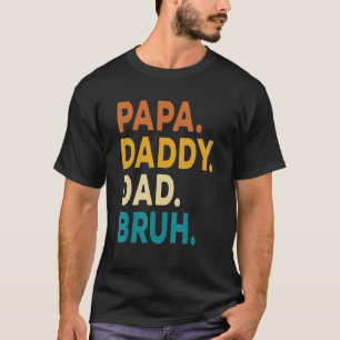 Papa Daddy Vater Bruh Kids Son Daughter Vater Joke T-Shirt