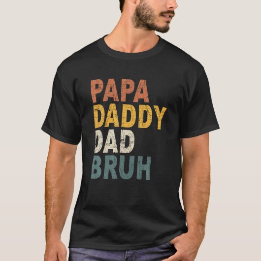 Papa Daddy Vater Bruh T-Shirt (Vorderseite)