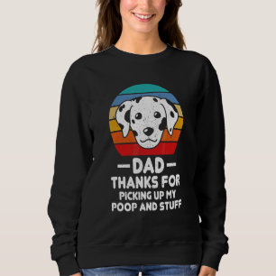 Papa Danke dass du meine Scheiße aufgehoben hast V Sweatshirt
