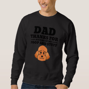 Papa Danke dass du meine Scheiße aufgehoben hast V Sweatshirt
