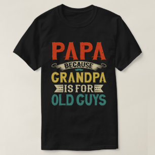 Papa Denn Opa ist für alte Typ Vatertag T-Shirt