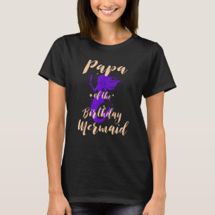 Papa der Geburtstags-Meerjungfrau-Tochter Bday Mäd T-Shirt