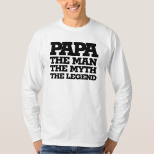 PAPA der Mann, der Mythos der Legende T-Shirt