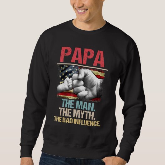 Papa Der Mann der Mythos Der schlechte Einfluss de Sweatshirt (Vorderseite)