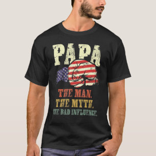 Papa Der Mann der Mythos Der schlechte Einfluss de T-Shirt