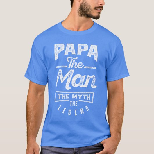 Papa. Der Mann. Der Mythos. Die Legende T-Shirt (Vorderseite)