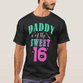 Papa der süßen 16 16 Eltern Matching Fam T-Shirt (Vorderseite)