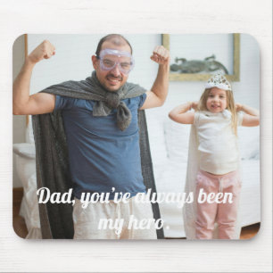 Papa, du bist immer mein Held gewesen. Mousepad