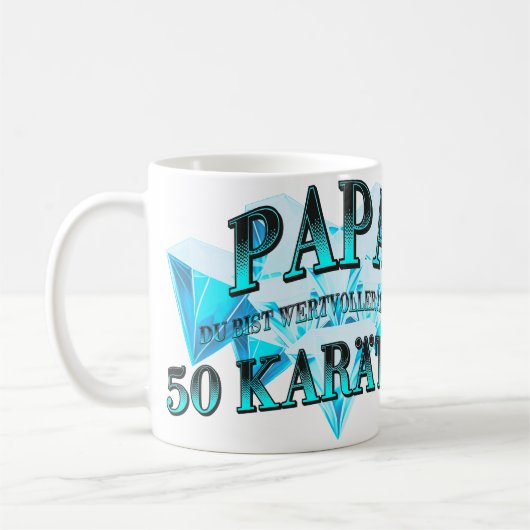 Papa du bist wertvoller als ein 50 Karäter Kaffeetasse (Links)