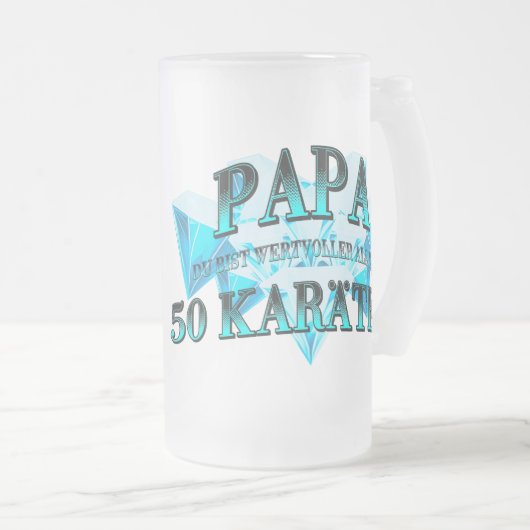 Papa du bist wertvoller als ein 50 Karäter Mattglas Bierglas (VorderseiteRechts)