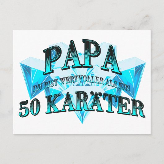 Papa du bist wertvoller als ein 50 Karäter Postkarte (Vorderseite)