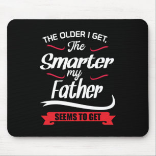 Papa gibt den Älteren, die ich schlauer bekomme Mousepad