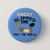 Papa hat eins gespalten Past Goalie Hockey Baby Bl Button (Vorderseite)
