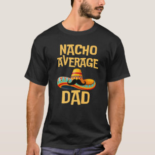 Papa Humor Lustige Sprüche Zitat Nacho Durchschnit T-Shirt