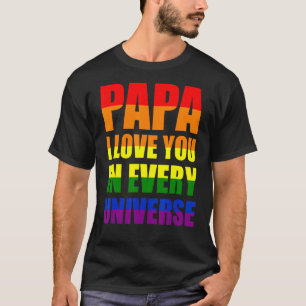 Papa I Liebe Sie in jedem Universum Gays Gay Fathe T-Shirt
