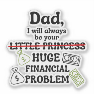 Papa, ich werde immer dein großes finanzielles Pro Aufkleber